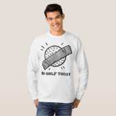 Kein Golf Heute T-Shirt (Vorne ganz)