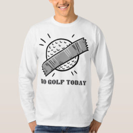 Kein Golf Heute T-Shirt