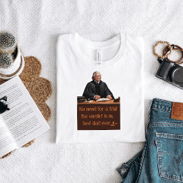 Kein Grund, das Urteil zu verklagen ist in bester T-Shirt