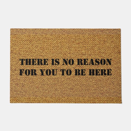 KEIN GRUND, HIER ZU SEIN FUßMATTE (Vorderseite)