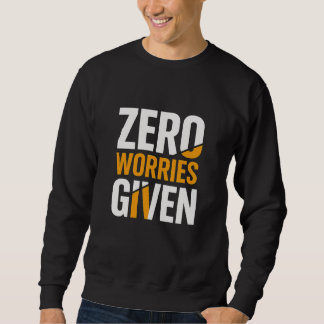 Kein Grund zur Sorge Sweatshirt