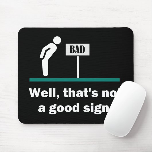 Kein guter Sign Funny Joke Mousepad (Mit Mouse)