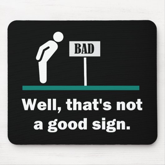 Kein guter Sign Funny Joke Mousepad (Vorne)