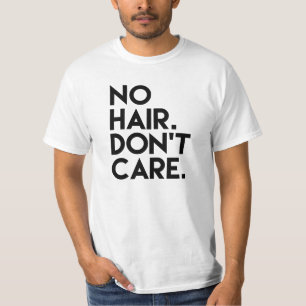 Kein Haar interessieren sich nicht Shirt