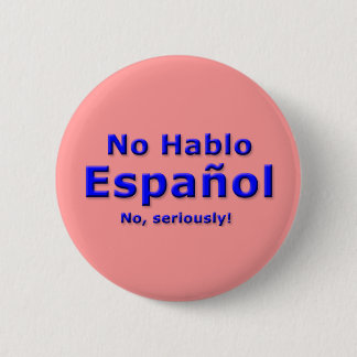 Kein Hablo Espanol Button