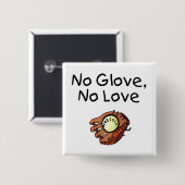 Kein Handschuh, keine Liebe Button (Vorne & Hinten)