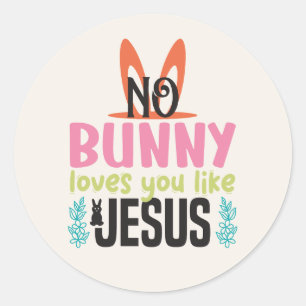 Kein Hase liebt dich wie Jesus Ostern Runder Aufkleber