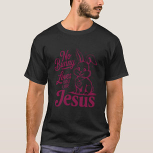 Kein Hase liebt dich wie Jesus Süße Christliche Os T-Shirt