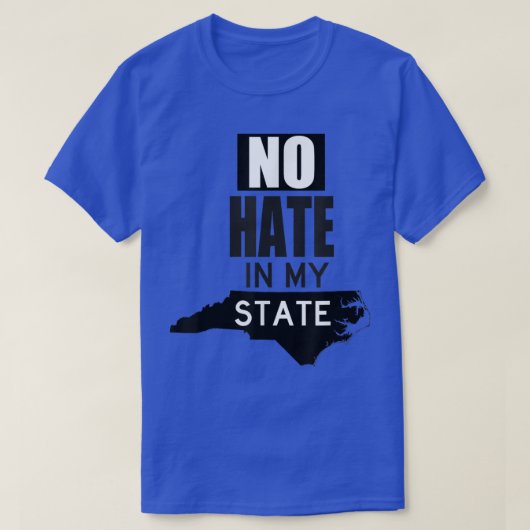 Kein Hass in meinem Staat North Carolina Hb2 LGBt  T-Shirt (Design vorne)