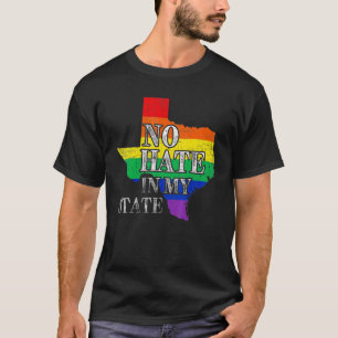 Kein Hass in meinem Staat Texas Karte LGbt Pride R T-Shirt