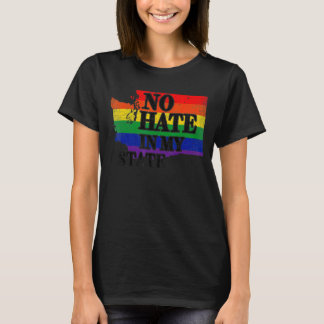 Kein Hass in meinem Staat Washington Map LGBT Prid T-Shirt