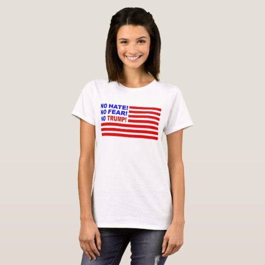 Kein Hass, keine Angst, kein Trump Flag T - Shirt (Vorne ganz)