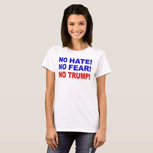 Kein Hass, keine Angst, kein Trump-T - Shirt (Vorne ganz)