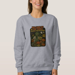 Kein Heilmittel am Tisch - Danke für nichts Sweatshirt