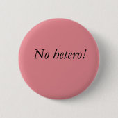 Kein hetero Knopf Button (Vorderseite)