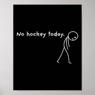 Kein Hockey heute Eis-Sport-Fan Lustig  Poster
