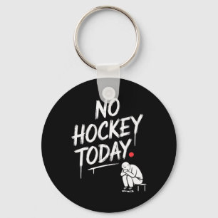 Kein Hockey heute Lustige Hockeyfans entspannter R Schlüsselanhänger
