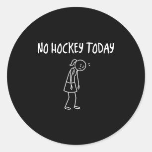 Kein Hockey Heute Lustige Traurige Figur Sarcastic Runder Aufkleber