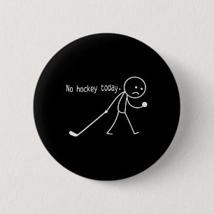 Kein Hockey Heute Lustiger Trauriger Stickman Für  Button