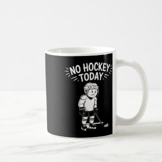 Kein Hockey Heute Stock Lustiger Eishockeyspieler Kaffeetasse