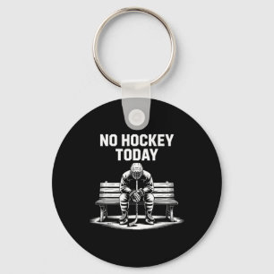 Kein Hockey Heute Stock Lustiger Eishockeyspieler Schlüsselanhänger