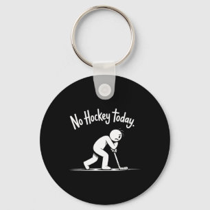 Kein Hockey heute Traurige Rink-Leben Zitat (2) Schlüsselanhänger