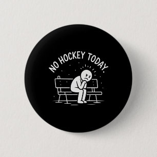 Kein Hockey Heute Traurige Stockfigur Tolle Gesche Button