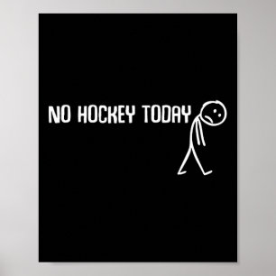 Kein Hockey heute Trauriger Stickman Lustige Hocke Poster