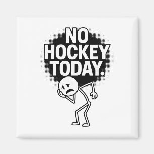 Kein Hockey heute Trauriges Gesicht Lustiger Hocke Magnet