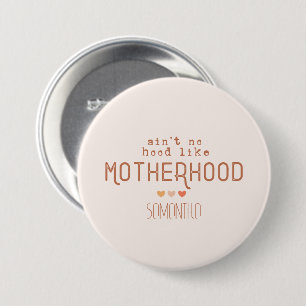 Kein Hood wie Mutterschaft Button
