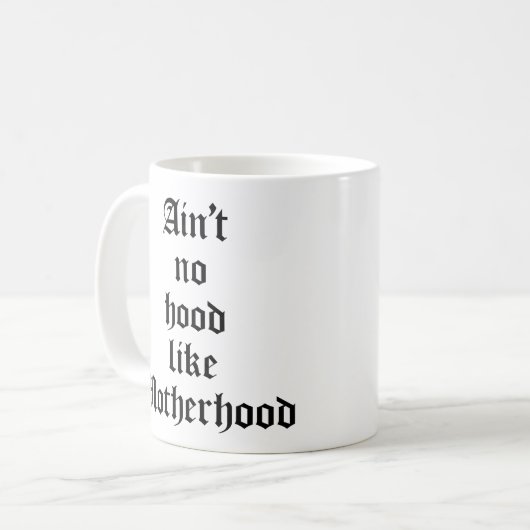 Kein Hood wie Mutterschaft Kaffeetasse (Vorderseite Links)