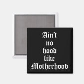 Kein Hood wie Mutterschaft Magnet (Vorderseite/Rückseite)