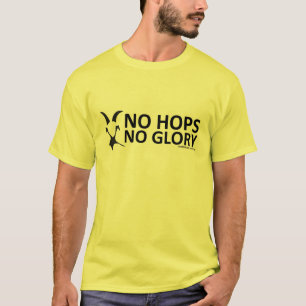 Kein Hopfen-Kein Ruhm! T-Shirt