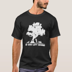 Kein Hund Verlassen Hinter Hunden Lover Owner Resc T-Shirt