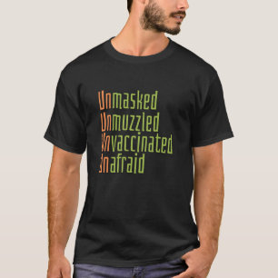 kein Impfstoff, unmaskiert, ungeimpft T-Shirt