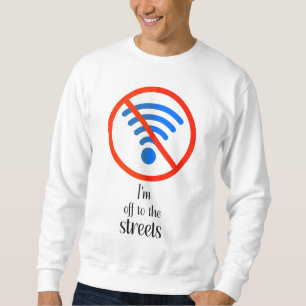 "Kein Internet? Kein Problem!", Funny Cyber offlin Sweatshirt