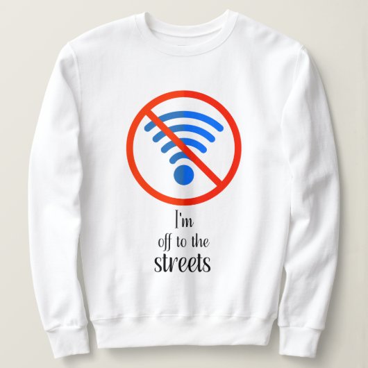 "Kein Internet? Kein Problem!", Funny Cyber offlin Sweatshirt (Design vorne)