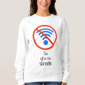 "Kein Internet? Kein Problem!", Funny Cyber offlin Sweatshirt (Vorderseite)