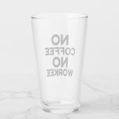 KEIN KAFFE KEIN WORKER GLAS (Rückseite)