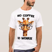 Kein Kaffee, kein Arbeiter, lustiges Kaffeegenuss. T-Shirt (Vorderseite)