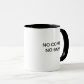 KEIN KAFFEE KEIN BABY TASSE (VorderseiteRechts)
