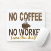 Kein Kaffee kein Workee Absender Mousepad (Mit Mouse)