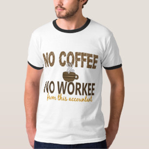 Kein Kaffee kein Workee Buchhalter T-Shirt