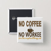 Kein Kaffee kein Workee Button (Vorne & Hinten)