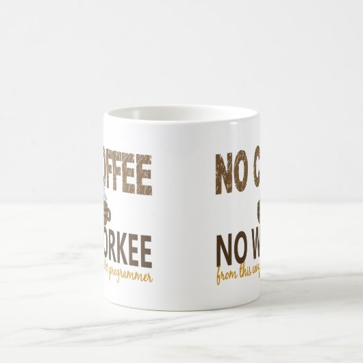 Kein Kaffee kein Workee Computerprogrammierer Kaffeetasse (Mittel)