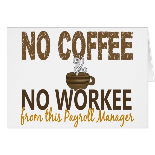 Kein Kaffee kein Workee Gehaltsabrechnungsmanager (Vorderseite (Horizontal))