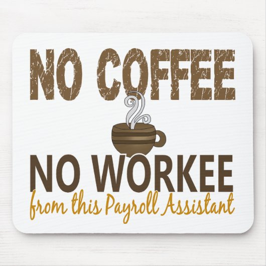 Kein Kaffee kein Workee Mousepad (Vorne)