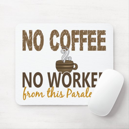 Kein Kaffee kein Workee Rechtsassistent Mousepad (Mit Mouse)