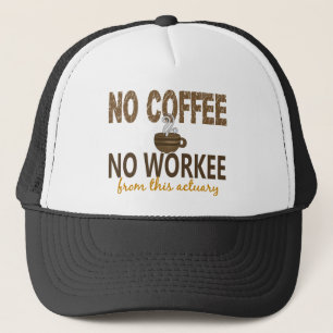Kein Kaffee kein Workee Versicherungsmathematiker Truckerkappe
