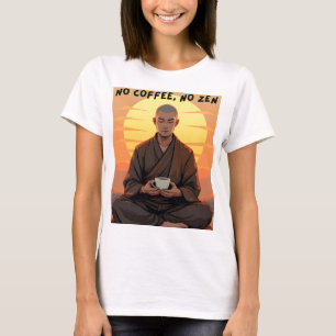 Kein Kaffee, kein Zen T-Shirt
